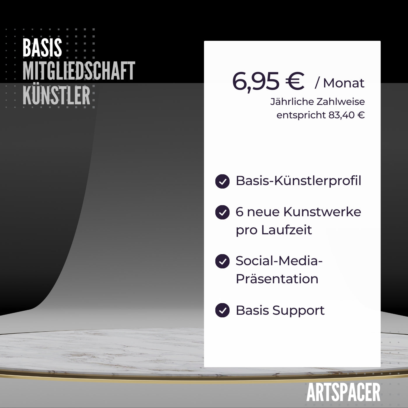 Das Bild bewirbt die Künstler Basis-Mitgliedschaft bei ARTSPACER.  Es sind die Vorteile der Mitgliedschaft im Detail aufgelistet: Anzahl der neuen Kunstwerke pro Jahr, erhöhte Sichtbarkeit in sozialen Medien und Unterstützung der Künstlerpersönlichkeit. 