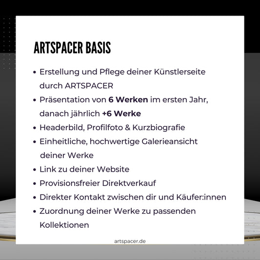 Das Bild bewirbt die Künstler Basis-Mitgliedschaft bei ARTSPACER.  Es sind die Vorteile der Mitgliedschaft im Detail aufgelistet: Anzahl der neuen Kunstwerke pro Jahr, erhöhte Sichtbarkeit in sozialen Medien und Unterstützung der Künstlerpersönlichkeit. 