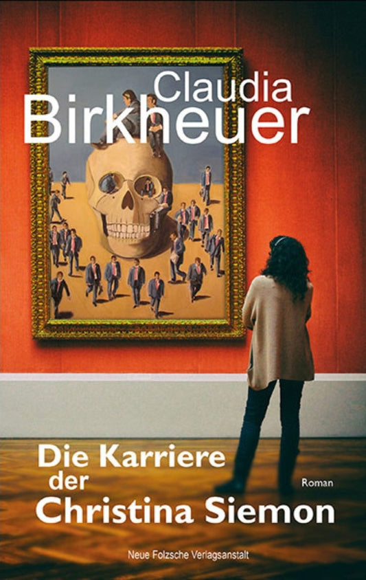 Romancover: Claudia Birkheuer | Roman
"Die Karriere der Christina Siemon"
Erschienen Juni 2018, 163 Seiten

Neue Folzsche Verlagsanstalt

ISBN 9783961970339