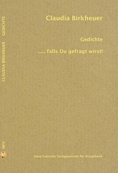 Gedichtsband von Claudia Birkheuer:
"Gedichte ..... falls Du gefragt wirst!"
Erschienen 2015

Neue Folzsche Verlagsanstalt für Æsopterik

ISBN 9783939755845