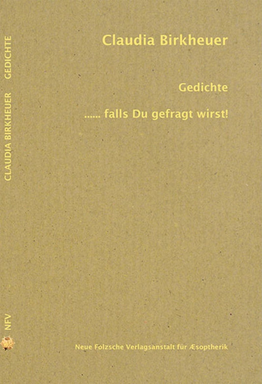 Gedichtsband von Claudia Birkheuer:
"Gedichte ..... falls Du gefragt wirst!"
Erschienen 2015

Neue Folzsche Verlagsanstalt für Æsopterik

ISBN 9783939755845