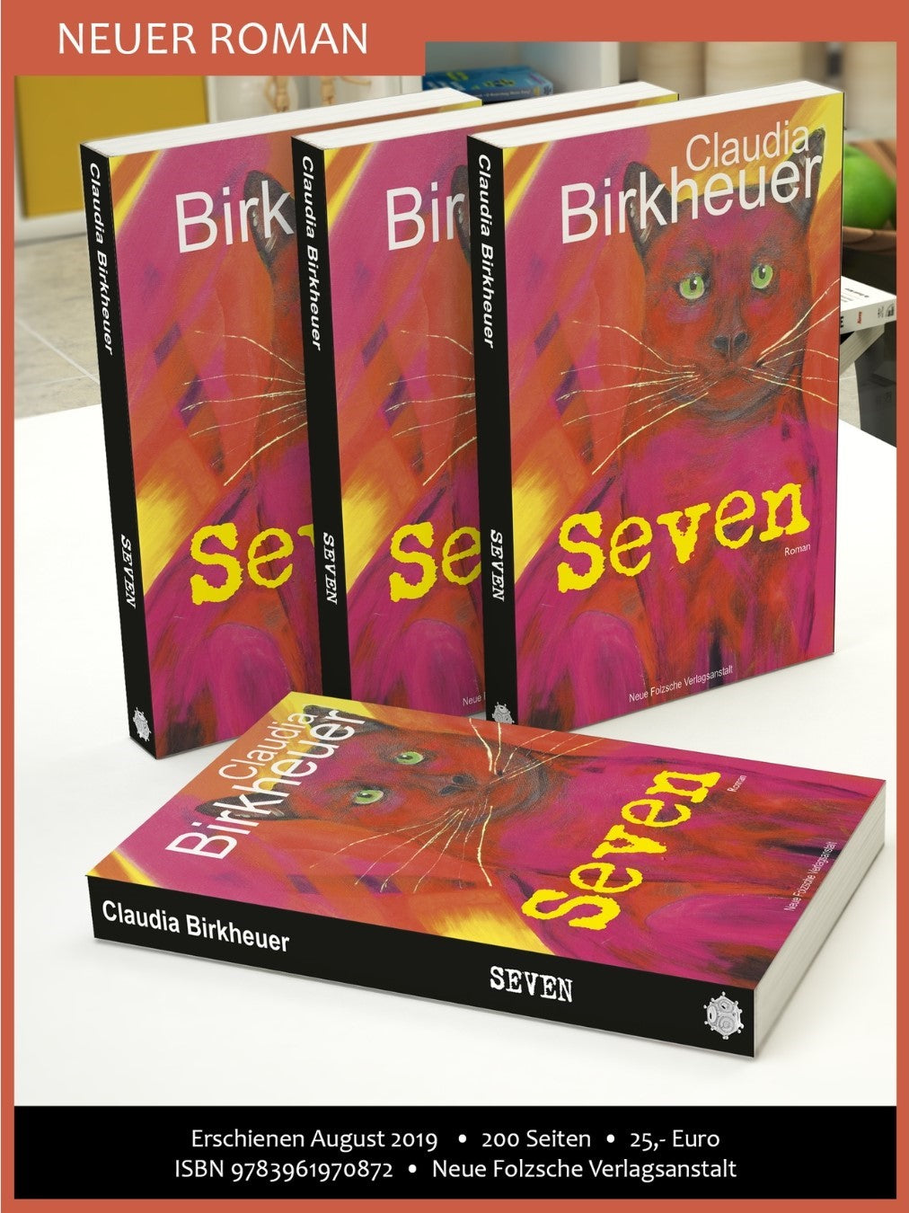 Cover des Romans "Seven" von Claudia Birkheuer. Das Cover zeigt eine abstrakte, farbenfrohe Darstellung einer Katze in Pink- und Orangetönen mit grünen Augen und gelben Schnurrhaaren. Der Titel "Seven" ist in gelben, unregelmäßigen Buchstaben über dem Katzenbild platziert. Am unteren Rand des Covers befindet sich das Logo der Neuen Folzschen Verlagsanstalt.